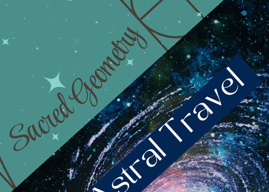 Sacred Geometry/Astral Travel